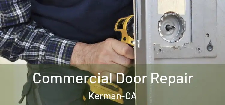  Commercial Door Repair Kerman-CA