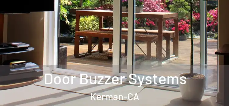  Door Buzzer Systems Kerman-CA