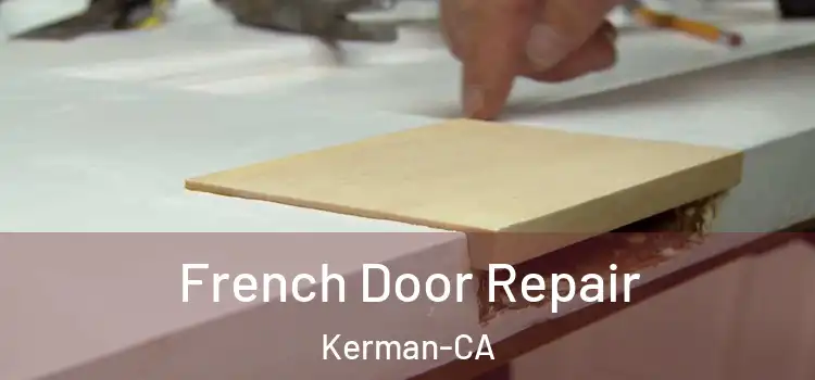  French Door Repair Kerman-CA
